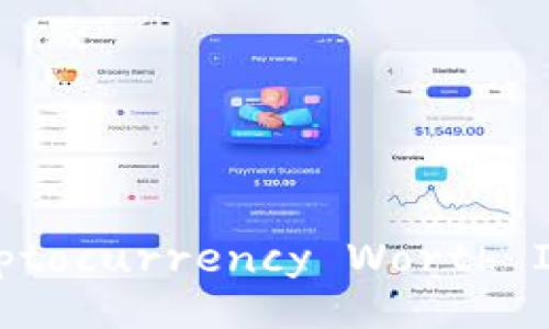 Title: Is Investing in Cryptocurrency Worth It? A Comprehensive Guide