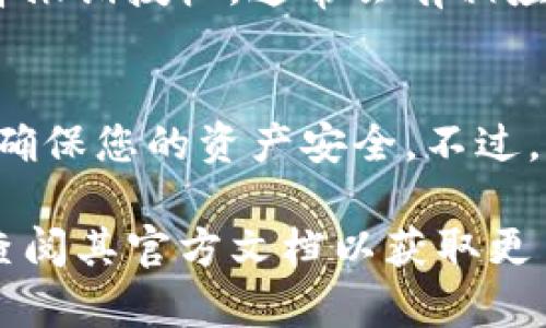 要查看TP钱包的授权情况，您可以按照以下步骤进行操作：

### 1. 打开TP钱包应用
首先，请确保您已经下载并安装了TP钱包应用，并且已经登录您的账户。打开应用后，您将直接进入主界面。

### 2. 找到“设置”选项
在TP钱包的主界面上，通常会有一个“设置”或者类似的选项，可能以齿轮图标或者其他图标形式呈现。点击进入设置菜单。

### 3. 查找“授权管理”
在设置菜单中，寻找“授权管理”或者“权限管理”的选项。这个选项通常会列出您授予第三方应用或智能合约的授权情况。

### 4. 查看授权列表
进入授权管理后，您可以查看所有已授权的应用或合约。这里会列出每个应用的名称、授权时间、授权范围等信息。有的版本可能还提供撤销授权的功能。

### 5. 撤销不需要的授权
如果您发现某些应用或合约的授权不再需要，您可以在这里选择撤销授权。通常会有相应的按钮，点击后按照提示操作即可。

### 总结
通过以上步骤，您可以方便地查看和管理您的TP钱包授权情况，确保您的资产安全。不过，要时刻保持警惕，尽量只授权您信任的应用，避免不必要的风险。

如果您在查看授权时遇到任何问题，可以咨询TP钱包的客服或查阅其官方文档以获取更多帮助。