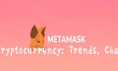 Exploring the Future of Cryptoc