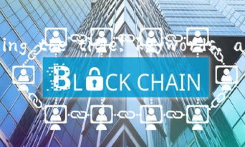 Certainly! Below is the content structure as requested, including the title, keywords, and detailed content around 