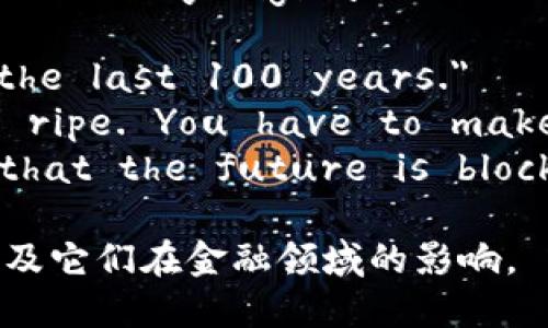 以下是一些关于加密货币的经典英文名句：

1. 