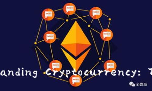 Title: A Comprehensive Guide to Understanding Cryptocurrency: Technology, Investing, and Future Trends