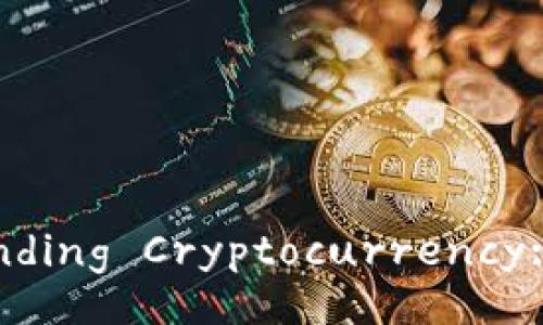 Title: A Comprehensive Guide to Understanding Cryptocurrency: Technology, Investing, and Future Trends